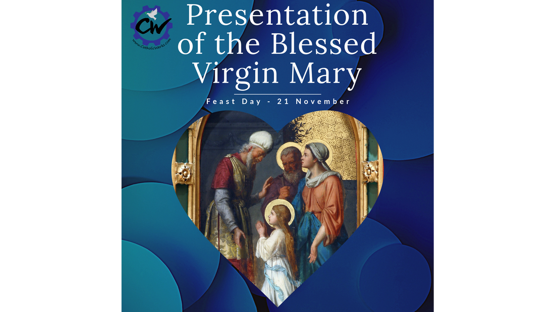 Presentation of the Blessed Virgin Mary - 21 November